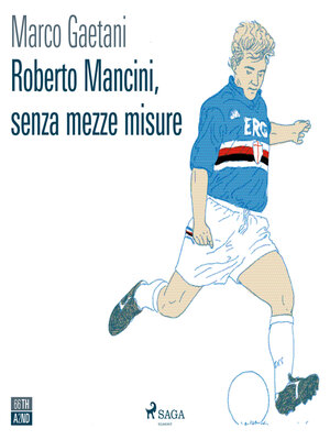 cover image of Roberto Mancini, senza mezze misure